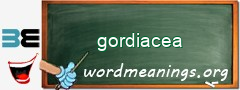 WordMeaning blackboard for gordiacea